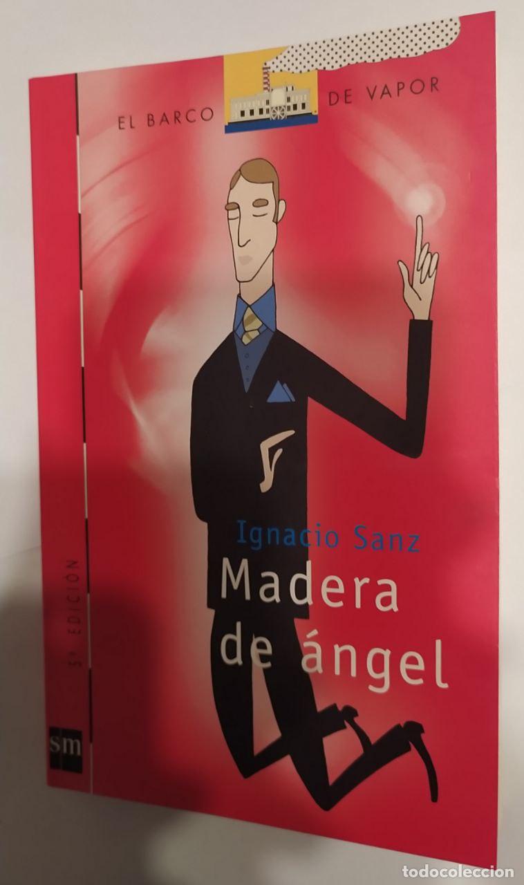 Libros: Madera de &aacute;ngel - Sanz, Ignacio (1953-) - Foto 1
