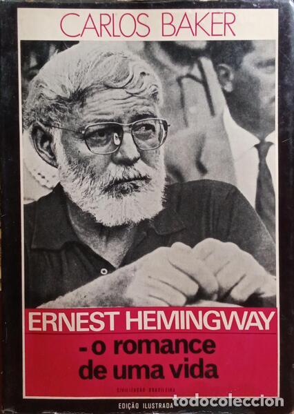 Libros: BAKER. (Carlos) - ERNEST HEMINGWAY: O ROMANCE DE UMA VIDA. - Foto 1