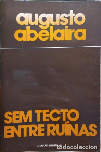 Libros: ABELAIRA. (Augusto) - SEM TECTO, ENTRE RU&Iacute;NAS. - Foto 1