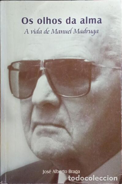 Libros: BRAGA. (Jos&eacute; Alberto) - OS OLHOS DA ALMA. - Foto 1