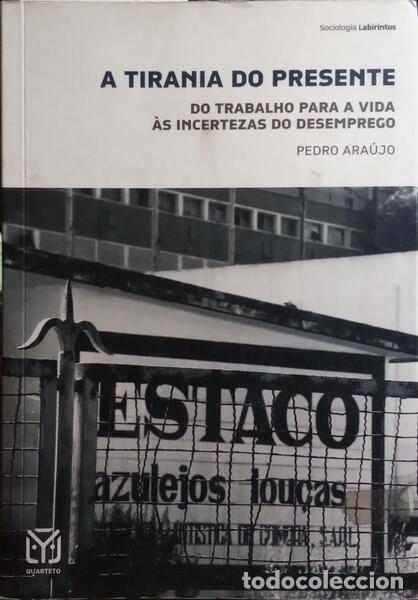 Libros: ARA&Uacute;JO. (Pedro) - A TIRANIA DO PRESENTE. - Foto 1