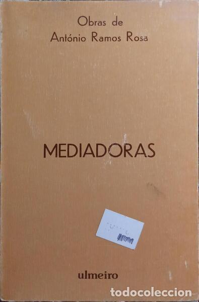 Libros: RAMOS ROSA. (Ant&oacute;nio) - MEDIADORAS. - Foto 1