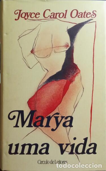 Libros: OATES. (Joyce Carol) - MARYA, UMA VIDA. - Foto 1