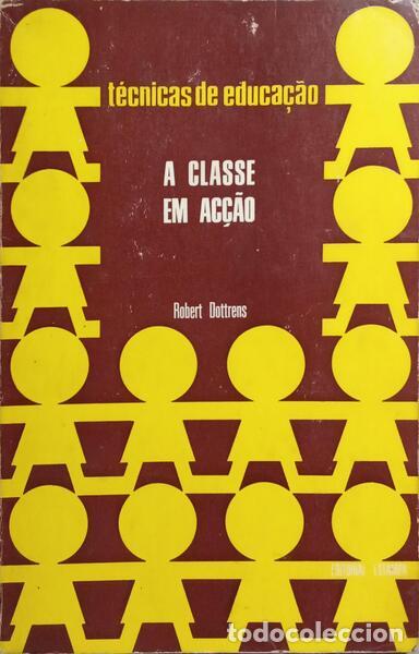 Libros: DOTTRENS. (Robert) - A CLASSE EM AC&Ccedil;&Atilde;O. [1.&ordf; EDI&Ccedil;&Atilde;O] - Foto 1