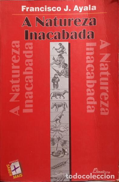 Libros: AYALA. (Francisco J.) - A NATUREZA INACABADA. - Foto 1