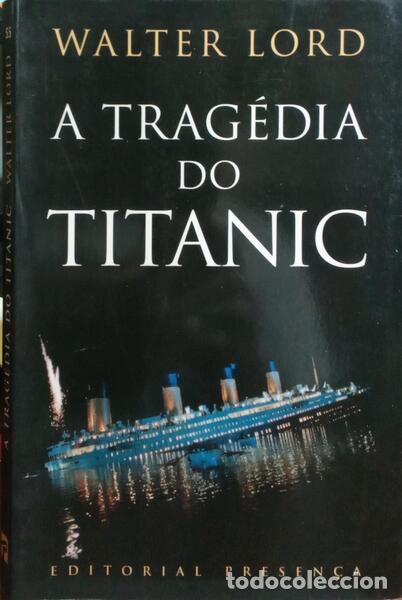 Libros: LORD. (Walter) - A TRAG&Eacute;DIA DO TITANIC. - Foto 1