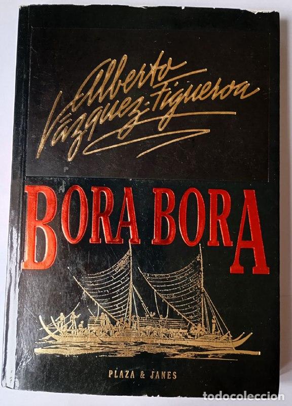 Libros: Bora Bora - V&aacute;zquez-Figueroa, Alberto (1936-) - Foto 1