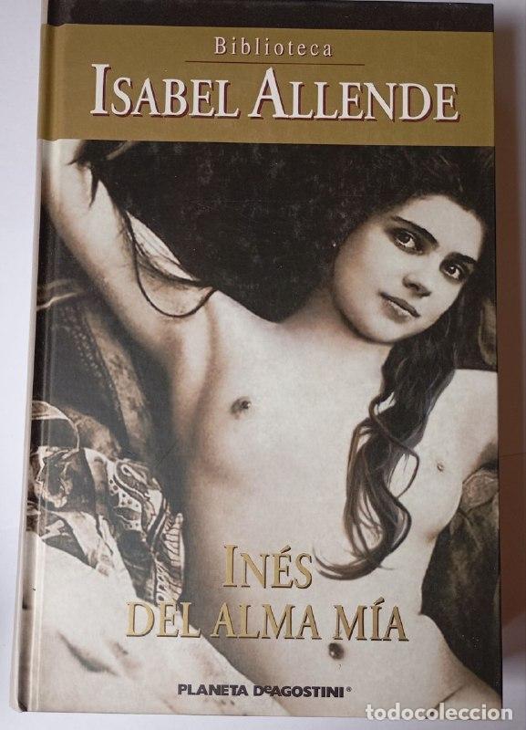 Libros: In&eacute;s del alma m&iacute;a. - Allende, Isabel (1942-) - Foto 1