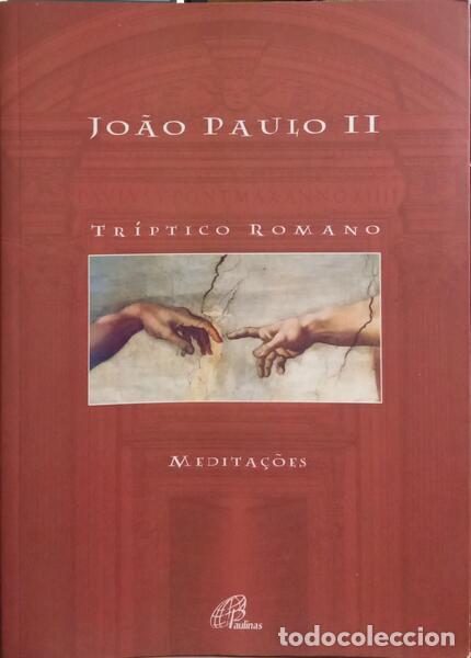 Libros: JO&Atilde;O PAULO II. - TR&Iacute;PTICO ROMANO: MEDITA&Ccedil;&Otilde;ES. [ED. 2004] - Foto 1