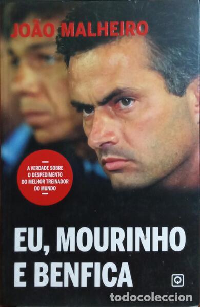 Libros: MALHEIRO. (Jo&atilde;o) - EU, MOURINHO E BENFICA. - Foto 1