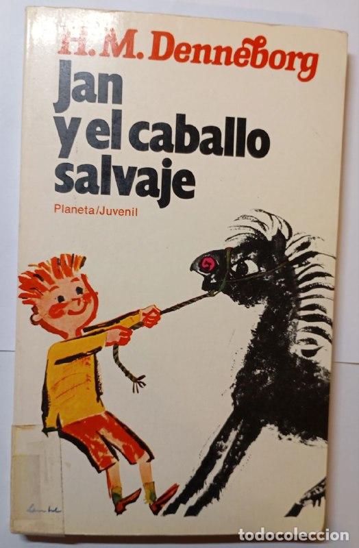 Libros: Jan y el caballo salvaje - Dennebory, H. M.[Sonadella, Concha] tr. - Foto 1