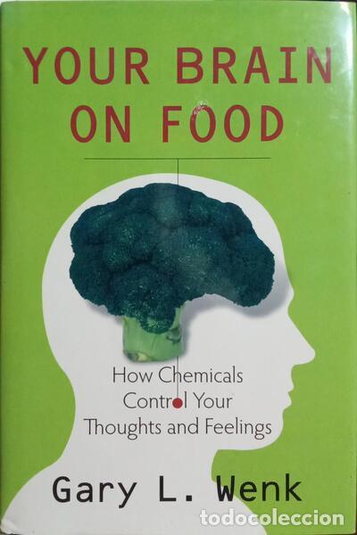 Libros: WENK. (Gary L.) - YOUR BRAIN ON FOOD.