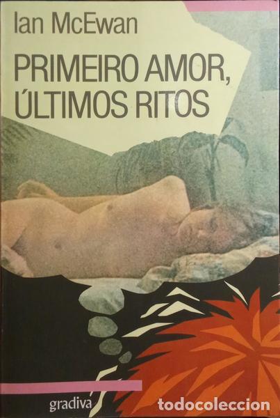 Libros: MCEWAN. (Ian) - PRIMEIRO AMOR, &Uacute;LTIMOS RITOS. - Foto 1