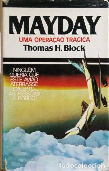 Libros: BLOCK. (Thomas H.) - MAYDAY, UMA OPERA&Ccedil;&Atilde;O TR&Aacute;GICA. - Foto 1
