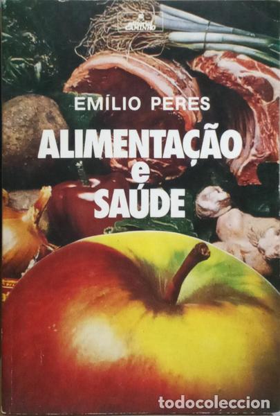 Libros: PERES. (Em&iacute;lio) - ALIMENTA&Ccedil;&Atilde;O E SA&Uacute;DE. [4.&ordf; EDI&Ccedil;&Atilde;O] - Foto 1