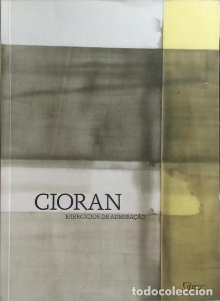 Libros: CIORAN. (Emil) - EXERC&Iacute;CIOS DE ADMIRA&Ccedil;&Atilde;O. - Foto 1