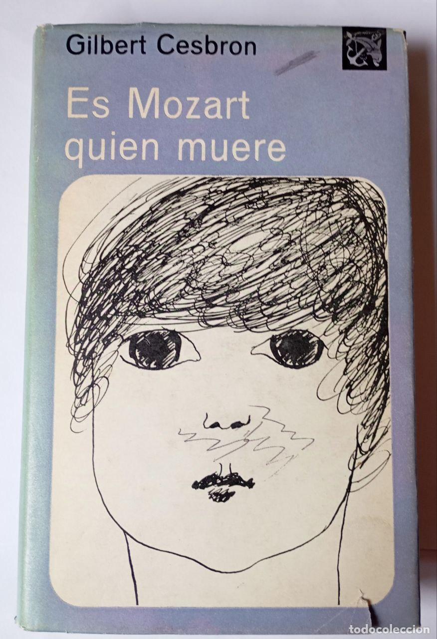 Libros: Es Mozart quien muere. - Cesbron, Gilbert - Foto 1