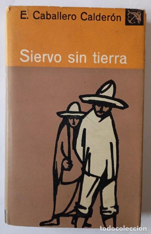 Libros: Siervo sin tierra. - Caballero Calder&oacute;n, Eduardo - Foto 1