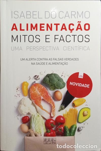 Libros: CARMO. (Isabel do) - ALIMENTA&Ccedil;&Atilde;O, MITOS E FACTOS. [2.&ordf; EDI&Ccedil;&Atilde;O] - Foto 1