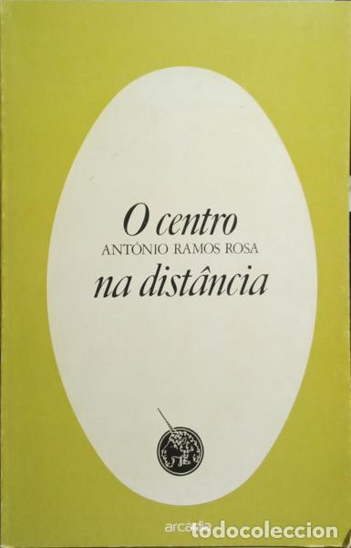 Libros: RAMOS ROSA. (Ant&oacute;nio) - O CENTRO NA DIST&Acirc;NCIA. - Foto 1