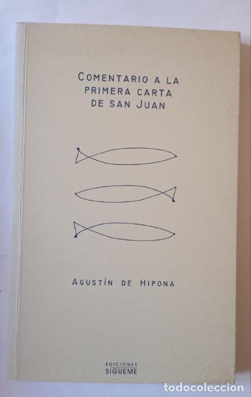 Libros: Comentario a la primera carta de San Juan - Agust&iacute;n, santo, obispo de Hipona , Santo, Obispo de Hipo
