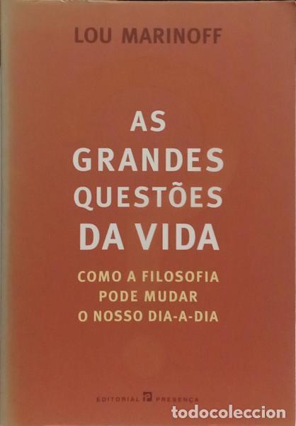Libros: MARINOFF. (Lou) - AS GRANDES QUEST&Otilde;ES DA VIDA: COMO A FILOSOFIA PODE MUDAR O NOSSO DIA-A-DIA.