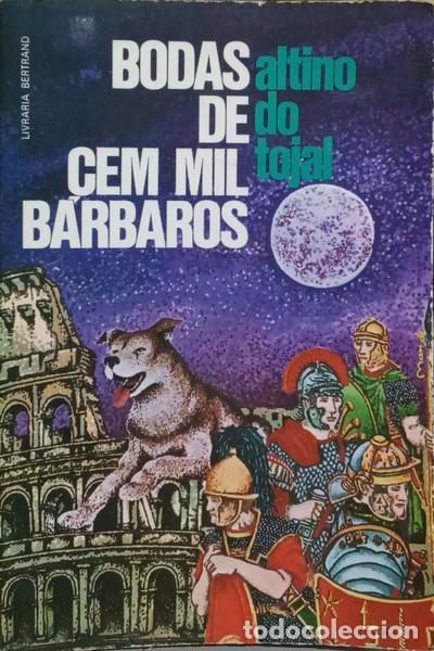 Libros: TOJAL. (Altino do) - BODAS DE CEM MIL B&Aacute;RBAROS. - Foto 1