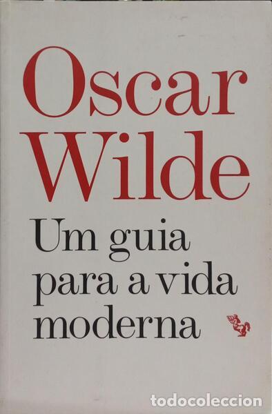 Libros: WILDE. (Oscar) - UMA GUIA PARA A VIDA MODERNA. - Foto 1