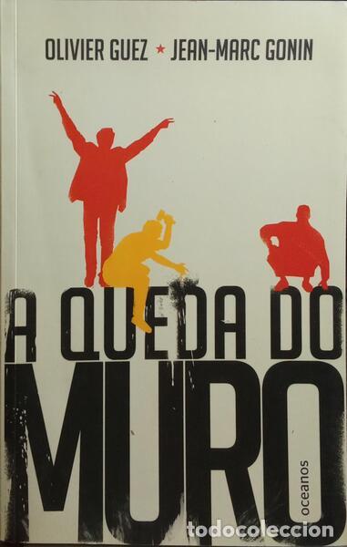 Libros: GONIN. (Jean-Marc) e Olivier Guez. - A QUEDA DO MURO. - Foto 1
