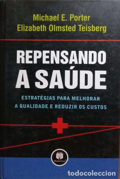 Libros: PORTER. (Michael E.) e Elizabeth Olmsted Teisberg. - REPENSANDO A SA&Uacute;DE. - Foto 1