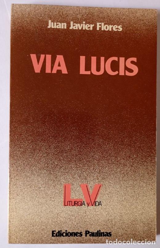 Libros: Via lucis - Flores, Juan Javier - Foto 1
