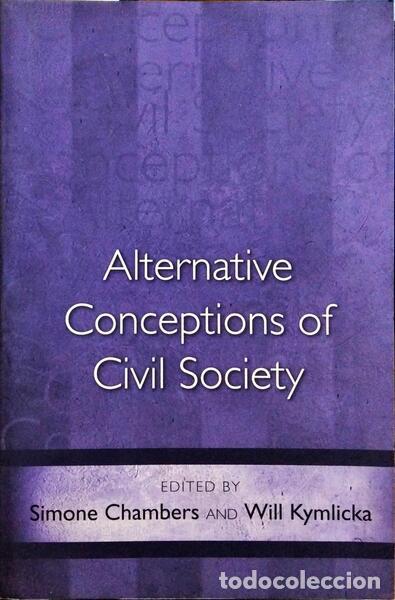 Libros: CHAMBERS. (Simone) e Will Kymlicka. - ALTERNATIVE CONCEPTIONS OF CIVIL SOCIETY. - Foto 1