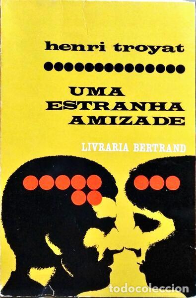 Libros: TROYAT. (Henri) - UMA ESTRANHA AMIZADE. - Foto 1