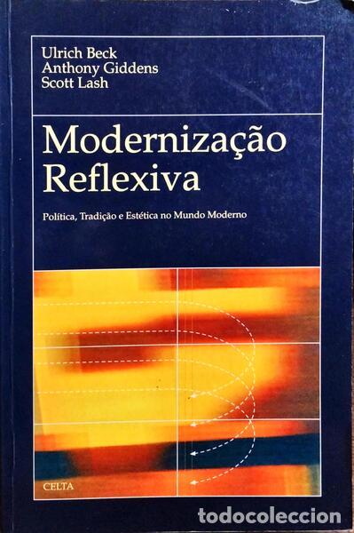 Libros: BECK. (Ulrich), Anthony Giddens e Scott Lash. - MODERNIZA&Ccedil;&Atilde;O REFLEXIVA. - Foto 1