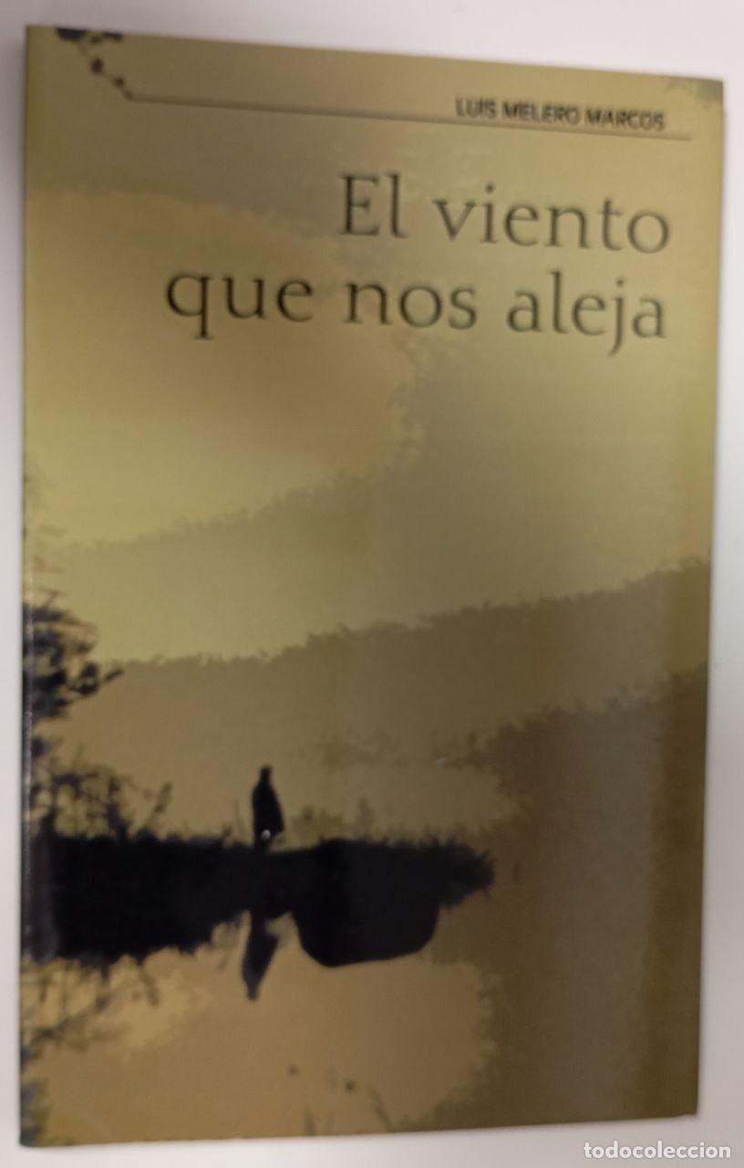 Libros: El viento que nos aleja - Melero Marcos, Luis - Foto 1