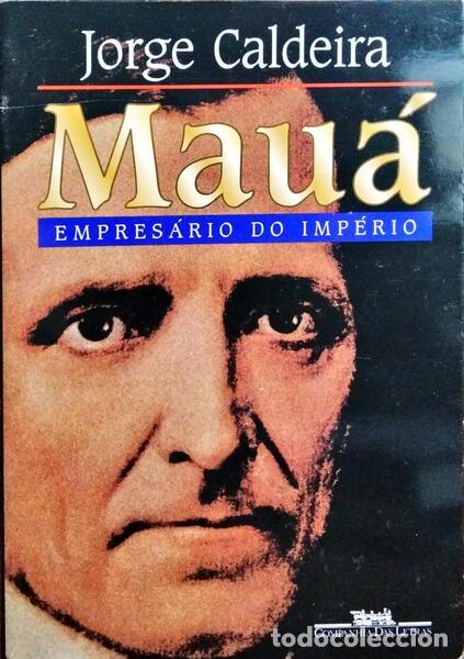 Libros: CALDEIRA. (Jorge) - MAU&Aacute;, EMPRES&Aacute;RIO DO IMP&Eacute;RIO. - Foto 1