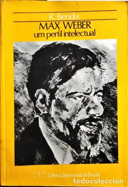 Libros: BENDIX. (Reinhard) - MAX WEBER, UM PERFIL INTELECTUAL. - Foto 1