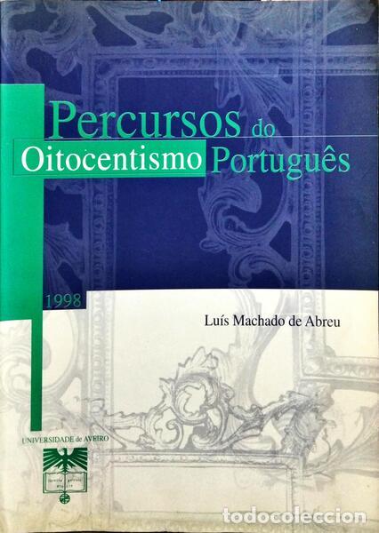 Libros: MACHADO DE ABREU. (Lu&iacute;s) - PERCURSOS DO OITOCENTISMO PORTUGU&Ecirc;S. - Foto 1