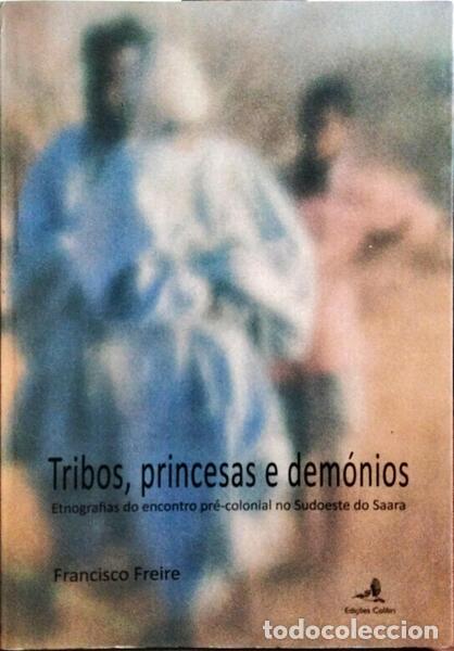 Libros: FREIRE. (Francisco) - TRIBOS, PRINCESAS E DEM&Oacute;NIOS. - Foto 1