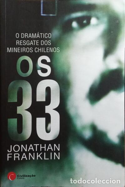 Libros: FRANKLIN. (Jonathan) - OS 33, O DRAM&Aacute;TICO RESGATE DOS MINEIROS CHILENOS. - Foto 1