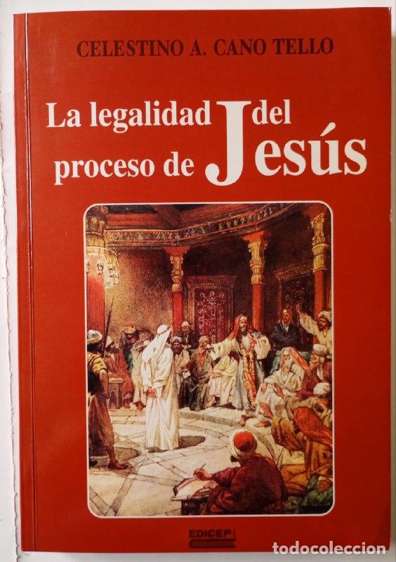 Libros: La legalidad del proceso de Jes&uacute;s - Cano Tello, Celestino A. - Foto 1