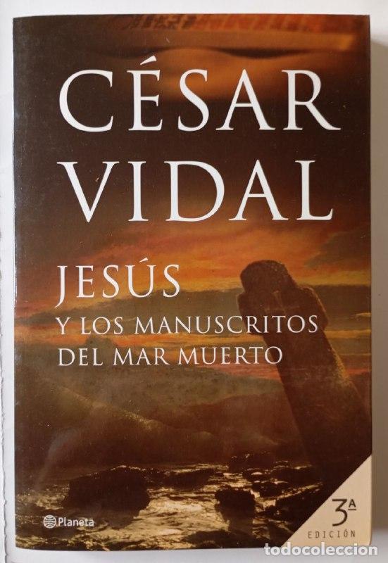 Libros: Jes&uacute;s y los manuscritos del Mar Muerto - Vidal, C&eacute;sar (1958-) - Foto 1