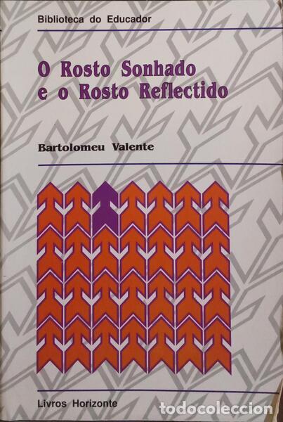Libros: VALENTE. (Bartolomeu) - O ROSTO SONHADO E O ROSTO REFLECTIDO. - Foto 1