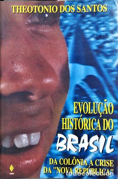 Libros: SANTOS. (Theot&ocirc;nio dos) - EVOLU&Ccedil;&Atilde;O HIST&Oacute;RICA DO BRASIL. - Foto 1