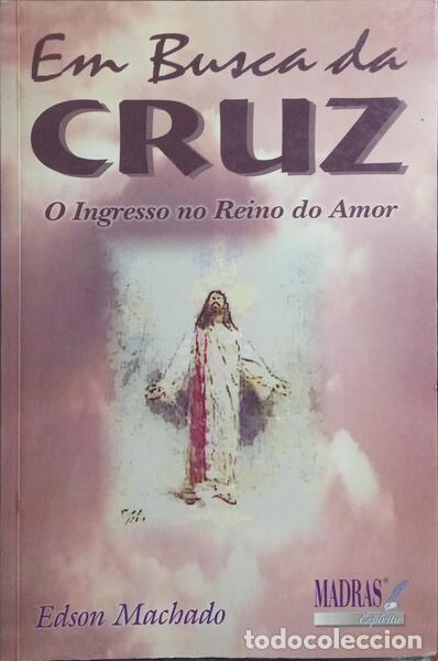 Libros: MACHADO. (Edson) - EM BUSCA DA CRUZ. - Foto 1