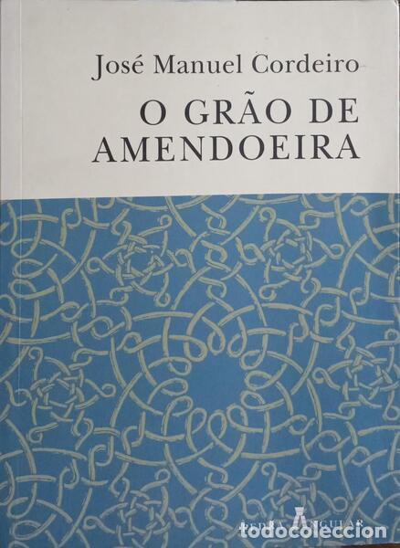 Libros: CORDEIRO. (Jos&eacute; Manuel) - O GR&Atilde;O DE AMENDOEIRA - Foto 1