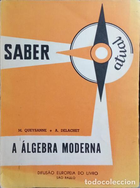 Libros: QUEYSANNE. (Michel) e Andr&eacute; Delachet. - A &Aacute;LGEBRA MODERNA. - Foto 1