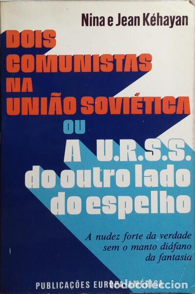Livros em segunda m&atilde;o: K&Eacute;HAYAN. (Nina) e Jean K&eacute;hayan. - DOIS COMUNISTAS NA UNI&Atilde;O SOVI&Eacute;TICA OU A U. R. S. S. DO OUTRO LADO