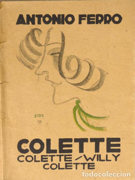 Libros: FERRO. (Ant&oacute;nio) - COLETTE, COLETTE WILLY, COLETTE. [DED. AUTOR] - Foto 1