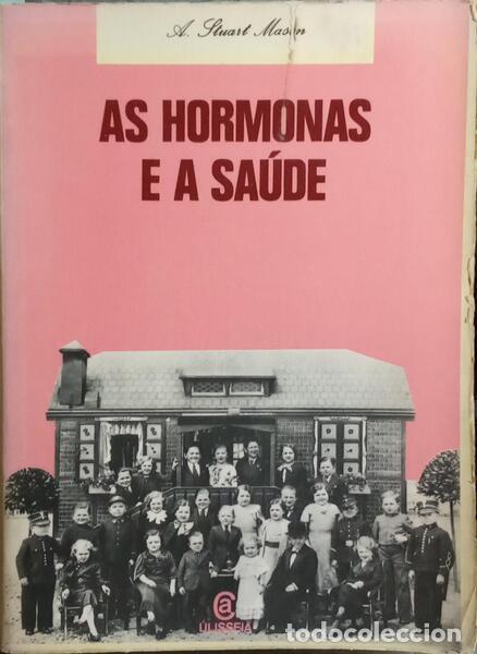Libros: STUART MASON. (A.) - AS HORMONAS E A SA&Uacute;DE. [2.&ordf; EDI&Ccedil;&Atilde;O] - Foto 1